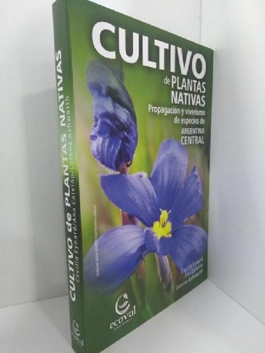 Libro - Cultivo De Plantas Nativas De Argentina Central Lib