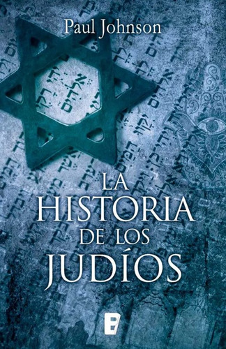 La Historia De Los Judíos, De Paul Johnson. Editorial B De Bolsillo, Tapa Blanda En Español