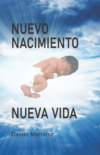 Libro Nuevo Nacimiento: Nueva Vida (spanish Edition)