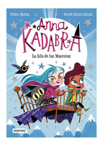 Libro: Anna Kadabra 5. La Isla De Las Mascotas. Mañas, Pedro