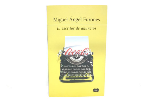 El Escritor De Anuncios - Novela De Miguel Angel Furones