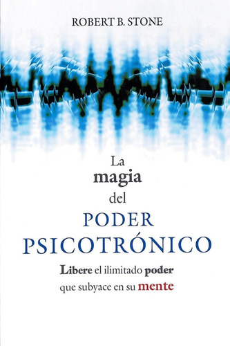 La Magia Del Poder Psicotronico - Robert Stone - Libro Nuevo