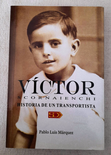Victor Scornaienchi - Historia De Un Transportista - Márquez
