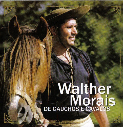 Cd - Walther Morais - De Gaúchos E Cavalos