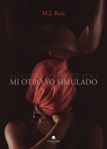 Mi otro yo simulado, de Ruiz  M.J... Grupo Editorial Círculo Rojo SL, tapa blanda en español