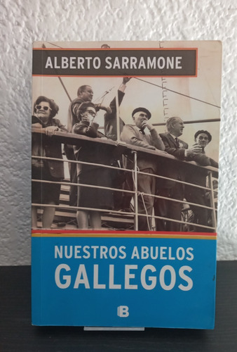 Nuestros Abuelos Gallegos - Alberto Sarramone