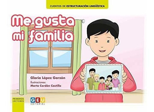 Cuentos De Estructuración Lingüística: Me Gusta Mi Familia |