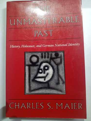 The Unmasterable Past Libro En Inglés Alemania Ii Guerra