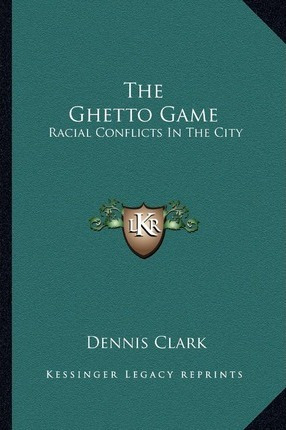 Libro The Ghetto Game : Racial Conflicts In The City - De...
