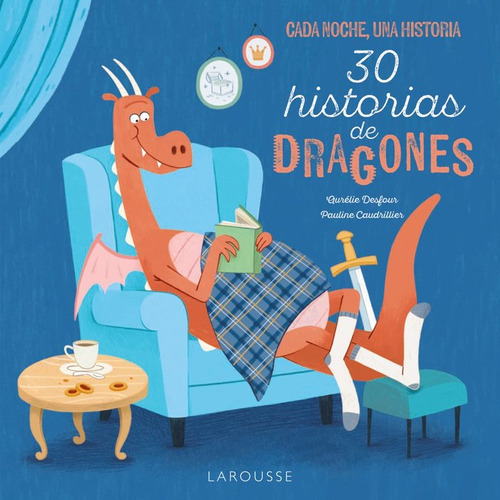 Libro 30 Historias De Dragones - Editions Larousse