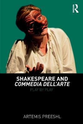 Libro Shakespeare And Commedia Dell'arte - Artemis Preeshl