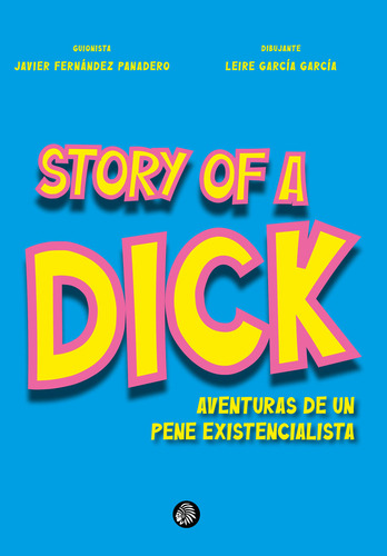 Story Of A Dick Aventuras De Un Pene Existencialista - Ferna