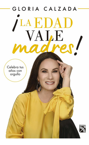 Libro Edad Vale Madres, La. Celebra Tus Años Con Orgullo