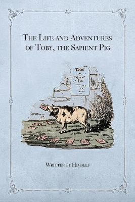 Libro The Life And Adventures Of Toby, The Sapient Pig : ...