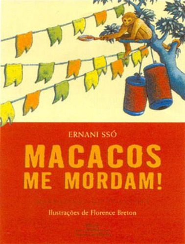 Macacos Me Mordam!, De Ssó, Ernani. Editora Companhia Das Letrinhas, Capa Mole, Edição 1ª Edição - 2006 Em Português