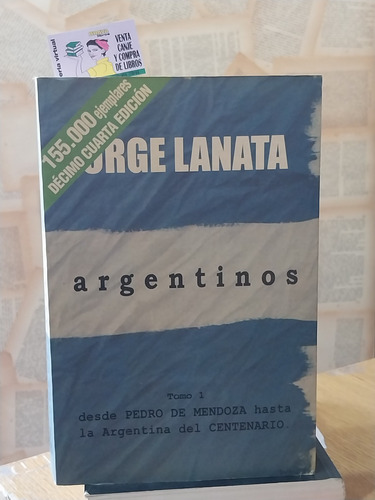 Jorge Lanata - Argentinos Tomo 1