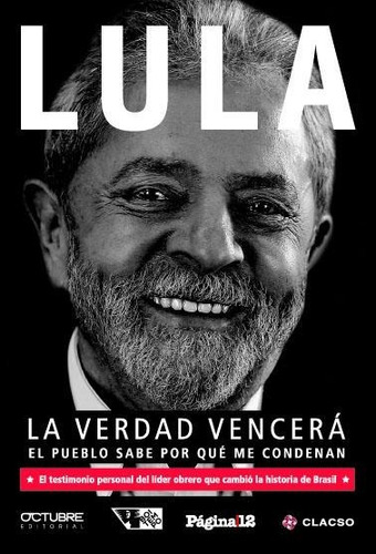 Lula, La Verdad Vencera - Lula Da Silva