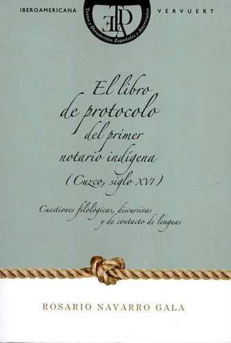 Libro Libro De Protocolo Del Primer Notario Indígena (cuzco