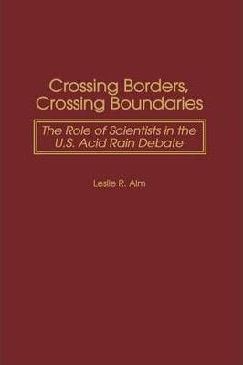 Crossing Borders, Crossing Boundaries - Leslie R. Alm