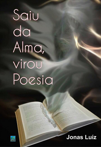 Poeta Jonas Luiz Saiu Da Alma, Virou Poesia