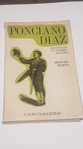 Ponciano Diaz  Manuel Horta Coleccion Letras 