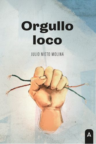 Libro Orgullo Loco - , Nieto Molina, Julio