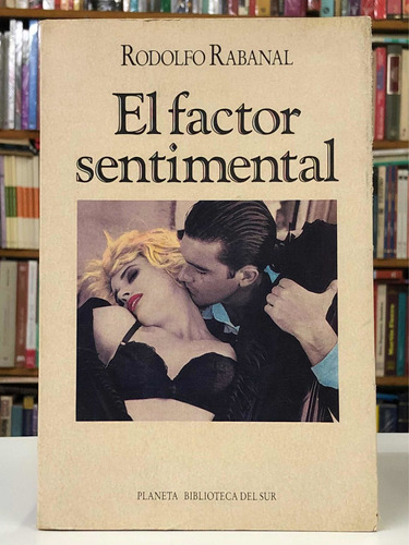 El Factor Sentimental - Rodolfo Rabanal - Planeta Bibl. Sur