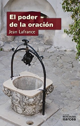 El Poder De La Oración, De Jean Lafrance., Vol. 0. Editorial Narcea Ediciones, Tapa Blanda En Español, 2014