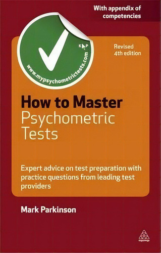 How To Master Psychometric Tests : Expert Advice On Test Preparation With Practice Questions From..., De Mark Parkinson. Editorial Kogan Page Ltd, Tapa Blanda En Inglés