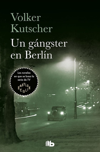 Detective Gereon Rath 3 Un Gangster En Berlin - Kutscher,...