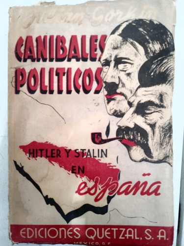 Canibales Politicos Hitler Y Stalin En España Julian Gorkin