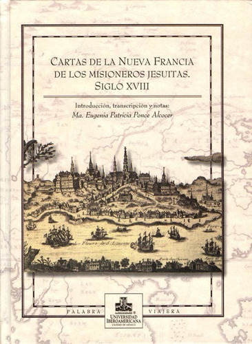 Cartas De La Nueva Francia De Los Misioneros Jesuitas. S. Xv