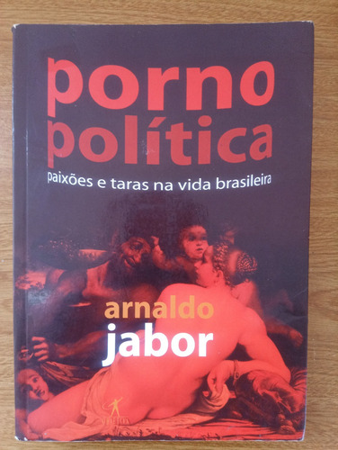 Livro Porno Política- Arnaldo Jabor