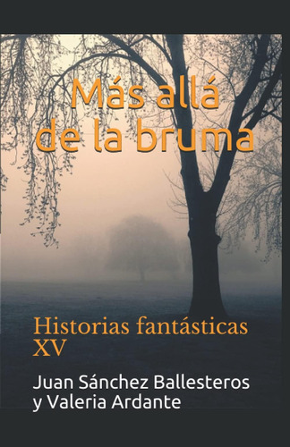 Libro: Más Allá De La Bruma: Historias Fantásticas Xv (spani