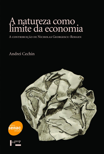 A natureza como limite da economia, de Cechin, Andrei. Editorial Serviço Nacional de Aprendizagem Comercial, capa mole em português, 2010