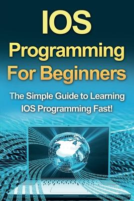 Libro Ios Programming For Beginners : The Simple Guide To...