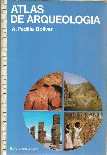 Atlas De Arqueología De A. Padilla Bolívar - Jover