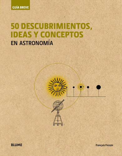 50 Descubrimientos, Ideas Y Conceptos En Astronomia. Guia Br