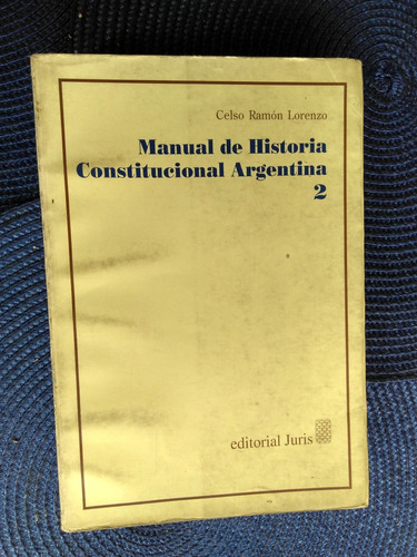 Manual De Historia Constitucional Argentina 2  Celso Lorenzo