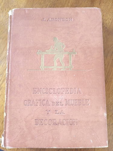 Enciclopedia Gráfica Del Mueble Y La Decoración  J. Aronson