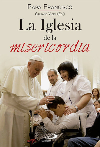 La Iglesia de la misericordia, de Vigini, Giuliano. Editorial SAN PABLO EDITORIAL, tapa blanda en español