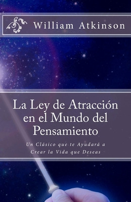 Libro La Ley De Atracciã³n En El Mundo Del Pensamiento: U...