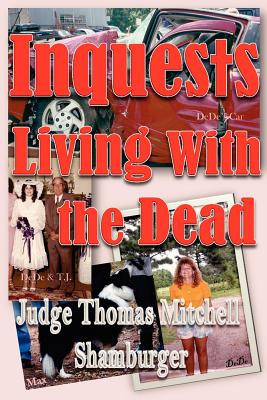 Libro Inquests: Living With The Dead - Shamburger, Thomas...