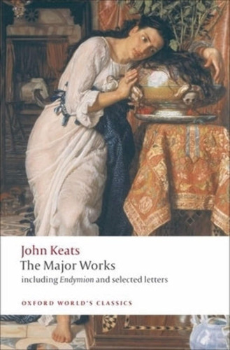 John Keats: Las Obras Principales: Incluyendo Endimión, Las