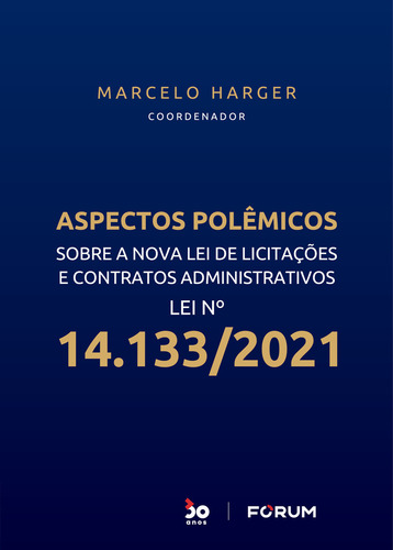 Aspectos Polêmicos Sobre A Lei De Licitações E Contratos Administrativos, De Harger, Marcelo., Vol. 1. Editorial Forum, Capa Mole Em Português