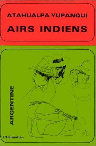 Airs Indiens - Atahualpa Yupanqui