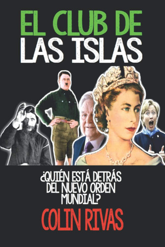 Libro: El Club De Las Islas: Quien Esta Detras Del Nuevo Ord