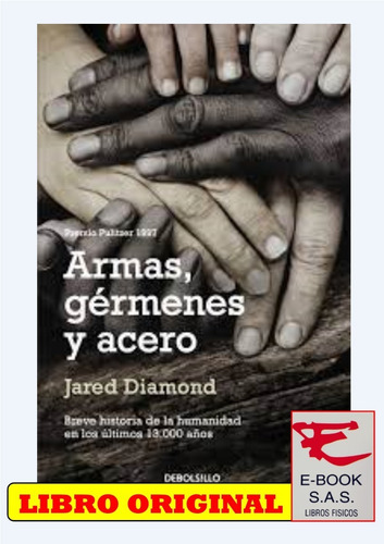 Armas, Gérmenes Y Acero/ Jared Diamond( Solo Nuevos)