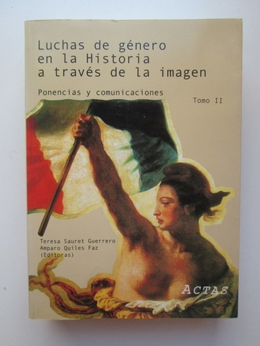 Libro  Lucha De Género En La Historia A Través De La Imagen.