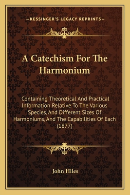 Libro Catechism For The Harmonium: Containing Theoretical...